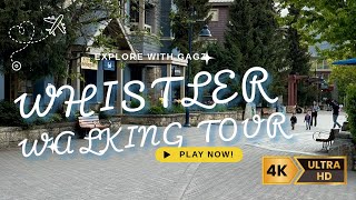 Whistler Village Walking Tour 4K Video  Blackcomb Mountain  Explore with Gagz [upl. by Esadnac502]