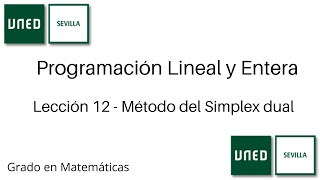 Lección 12  Método del Simplex dual  Programación Lineal y Entera  UNED [upl. by Elimac]