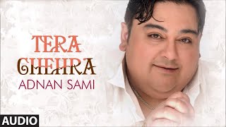 Tera Chehra Title Track Full Audio Song Adnan Sami Pop Album Songs [upl. by Anerom]