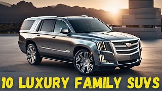 Top 10 LUXURY Family SUVs in 2024 FullSize Crossovers Reviewed [upl. by Salakcin462]