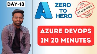 Day13  Azure DevOps in 20 minutes  How amp Why DevOps Engineers use Azure DevOps freeazurecourse [upl. by Arlene115]