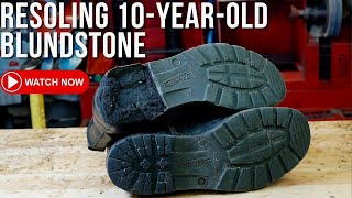 Resoling 10YearOld Blundstones  Blundstone Boot Repair [upl. by Esma]