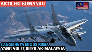 Sulit Ditolak Jet Mig 35 Untuk Malaysia Tertanam Berbagai Fitur Canggih Dan Mutakhir [upl. by Asilat]