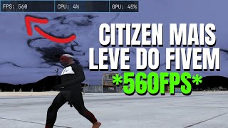 AUMENTE SEU FPS NO FIVEM AGORA UTILIZANDO ESSA CITIZEN MAIS LEVE DO FIVEM 560FPS [upl. by Chemush]