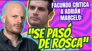 ¡Facundo critica a Adrián Marcelo quotSe pasó de roscaquot [upl. by Pettifer]