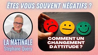 Devenir POSITIF  conseils pour une vie plus joyeuse   Avec Stéphane Quéry [upl. by Tekcirc455]