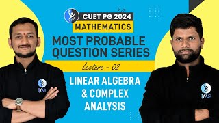 Linear Algebra amp Complex Analysis  CUET PG Math 2024  Most Probable Question Series  L2  IFAS [upl. by Enenstein]