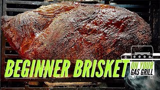 Beginner Smoked Brisket on a Gas Grill [upl. by Sykes]