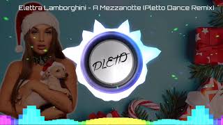 Elettra Lamborghini  A Mezzanotte Pletto Dance Summer Remix [upl. by Glogau]