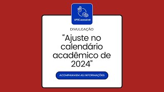 AJUSTE NO CALENDÁRIO ACADÊMICO DE 2024 [upl. by Pheni351]