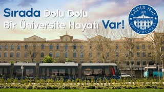 Sırada Dolu Dolu Bir Üniversite Hayatı Var  Kadir Has Üniversitesi [upl. by Pietro]