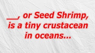 or Seed Shrimp is a tiny crustacean in oceans CodyCross Crossword Answer [upl. by Cosette]