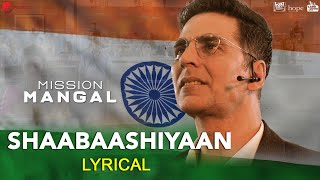 Shaabaashiyaan  Lyrical  Mission Mangal  Akshay Kumar Vidya Balan Sonakshi Sinha Taapsee Pannu [upl. by Eissehc305]