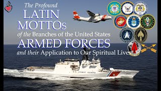 The Profound Latin Mottos of the US Armed Forces and their Catholic Spiritual Application [upl. by Eentirb]