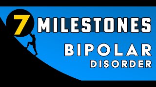 7 Important Bipolar Disorder MILESTONES Signs of Growth [upl. by Cogswell368]