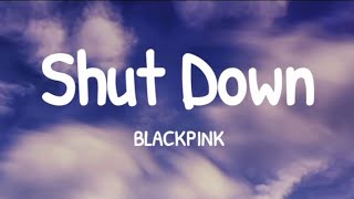 BLACKPINK  Shut Down Easy Lyrics [upl. by Nashom952]