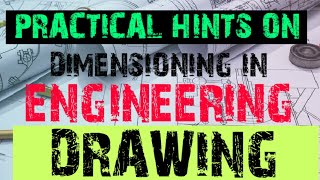 PRACTICE HINTS ON DIMENSIONING IN ENGINEERING DRAWING  MECHANICAL DESIGN  MACHINE DRAWING [upl. by Kehr745]