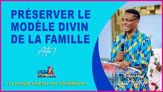 PRESERVER LE MODELE DIVIN DE LA FAMILLE  ACTE 1  Rév Raoul WAFO [upl. by Oderfliw]