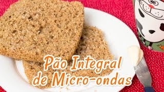 Pão Integral de Microondas  Receitas de Minuto EXPRESS 11 [upl. by Fellner816]