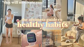 the ULTIMATE guide to healthy habits 🌿✨ GET MOTIVATED how to be consistent amp disciplined [upl. by Ylim625]