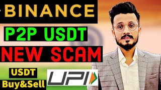 Binance P2P New Scam  USDT Buy In UPI [upl. by Rayburn250]