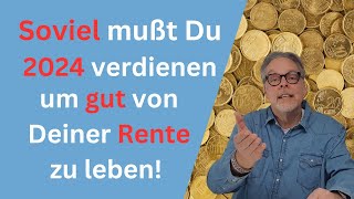 Wieviel musst Du verdienen um von Deiner Rente gut leben zu können Lebensstandard im Alter [upl. by Airdni]