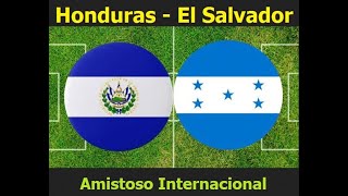 Honduras vs El Salvador I Amistoso Internacional [upl. by Halbert578]