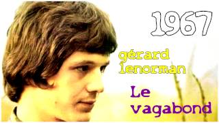 GERARD LENORMAN Le vagabond 1967  1er DISQUE [upl. by Krantz]