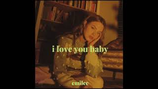 Emilee  i love you baby [upl. by Othe]