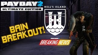 Payday 2 PC BAIN BREAKOUT  Hells Island Heist Gameplay [upl. by Paulie]