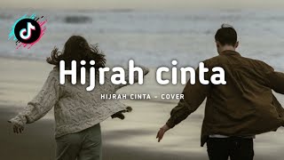 Hijrah cintaku menguatkan alasanku Hijrah Cinta  Cover  Lirik Lagu [upl. by Pandolfi784]