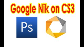 Google Nik on Photoshop CS3  Enable Google Nik Collection on Photoshop 32bit [upl. by Machutte]