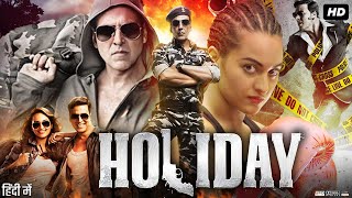 Holiday Full Movie 2014  Akshay Kumar  Sonakshi Sinha  Freddy Daruwala  Review amp Facts HD [upl. by Ysac]