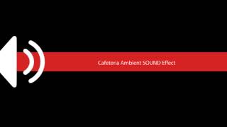 Cafeteria Ambient SOUND Effect [upl. by Ateiluj]