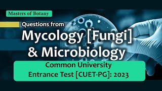 Questions from Mycology Fungi and Microbiology in CUETPG 2023 Examination  Notes in Description [upl. by Idnal470]