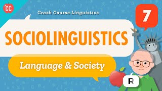 Sociolinguistics Crash Course Linguistics 7 [upl. by Atila]