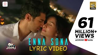 Enna Sona – Lyric Video  Shraddha Kapoor  Aditya Roy Kapur  AR Rahman  Arijit Singh [upl. by Hanaj251]