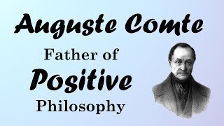 Auguste Comte Positivism and the Three Stages European Philosophers [upl. by Garvey]