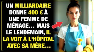 UN MILLIARDAIRE DONNE 400 € À UNE FEMME DE MÉNAGE PUIS LA VOIT LE LENDEMAIN À LHÔPITAL… [upl. by Hubble]