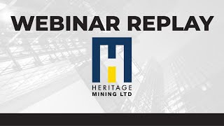 Heritage Mining Ltd  Webinar Replay [upl. by Nevad]