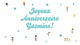 ♫ Joyeux Anniversaire Yasmine ♫ [upl. by Cissy]