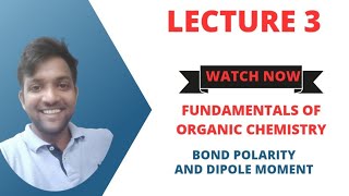 Fundamentals of Organic ChemistryLecture 3 Bond Polarity and Dipole Moment [upl. by Salkin]