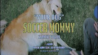 Soccer Mommy  Your Dog Karaoke Version [upl. by Eirhtug644]