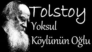 quotYoksul Köylünün Oğluquot TOLSTOY sesli öykü Akın ALTAN [upl. by Eldrid505]