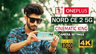 ONE PLUS NORD CE 2 5G  CAMERA SETTINGS  BEST SMARTPHONE FOR CINEMATIC VIDEOS amp PHOTOS  IN HINDI [upl. by Artenal894]