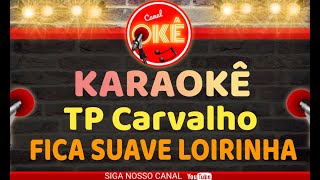 Karaokê Cover TP Carvalho  Fica suave loirinha [upl. by Meakem]