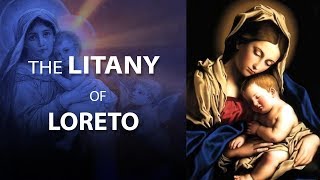 Litany of Loreto  Litany of the Blessed Virgin Mary  Prayed from the Heart with music [upl. by Cash]