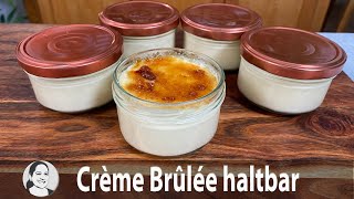 Crème Brûlée jetzt gemacht amp später serviert Der Klassiker als Kühlkonserve 😃👍 Einfaches Rezept [upl. by Aerdnua]