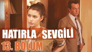 Hatırla Sevgili 13 Bölüm [upl. by Vic]