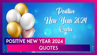 Happy And Prosperous New Year 2024 Positive Quotes And Messages To Share With Your Loved Ones [upl. by Casia]